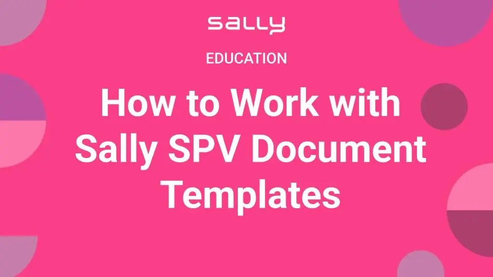 Watch: How to Work with Sally SPV Document Templates